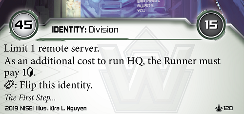 Weyland ID: Earth Station. 45/15 - Limit 1 remote server. As an additional cost to run HQ, the runner must pay 1 credit. Click - flip this identity.